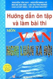 Hướng dẫn ôn tập và làm bài thi môn văn nghị luận xã hội