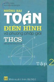 Những bài toán điển hình và phương pháp giải THCS - Tập 2