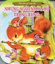 Chuyện kể cho bé - Những ngôi nhà nhỏ trong rừng