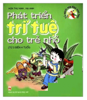 Phát triển trí tuệ cho trẻ nhỏ - Tủ sách mẹ dạy con học (Từ 3 đến 4 tuổi)