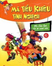 Mã Tiểu Khiêu tinh nghịch - Tập 6 - Hạ Lâm Quả cô bé xinh xắn 