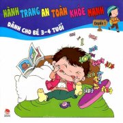 Hành trang an toàn khỏe mạnh - Dành cho bé 3-4 tuổi - Quyển 1