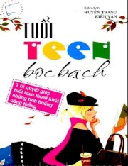 Tuổi teen bộc bạch - 7 bí quyết tuổi teen thoát khỏi những tình huống căng thẳng