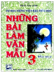 Tự học Tiếng Việt bậc tiểu học - Những bài làm văn mẫu 3 (Tập 1)
