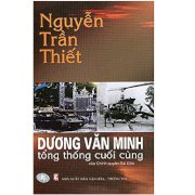 Dương Văn Minh - Tổng thống cuối cùng