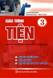 Giáo trình tiện - Tập 3 (Dùng cho trình độ trung cấp nghề và cao đẳng nghề)