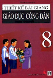 Thiết kế bài giảng Giáo Dục Công Dân trung học cơ sở 8