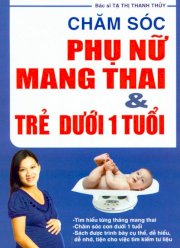 Chăm sóc phụ nữ mang thai và trẻ dưới 1 tuổi