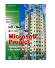 Hỏi- đáp khi sử dụng Microsoft Project trong lập và quản lý dự án công trình xây dựng