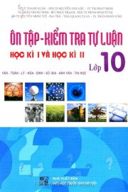 Ôn tập - Kiểm tra tự luận học kì I và học kì II lớp 10