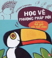 Học vẽ phương pháp mới - em học vẽ thế giới các loài chim