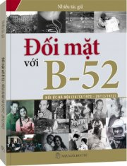Đối mặt với B-52 - Hồi ức Hà Nội (18/12/1972 - 29/12/1972)