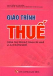 Giáo trình thuế (dùng cho trình độ trung cấp nghề và cao đẳng nghề)