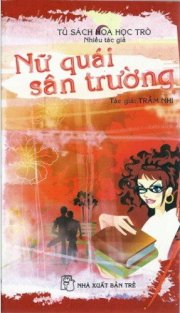 Tủ sách hoa học trò - Nữ quái sân trường