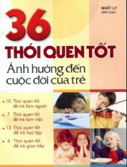 36 thói quen tốt ảnh hưởng đến cuộc đời của trẻ