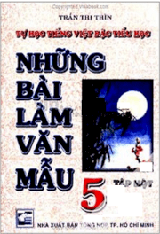 Tự học Tiếng Việt bậc tiểu học - Những bài làm văn mẫu 5 (Tập 1)