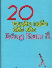 20 truyện ngắn đặc sắc Đông Nam Á