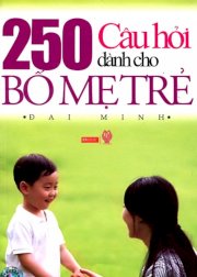 250 câu hỏi dành cho bố mẹ trẻ