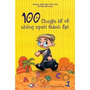 100 Chuyện kể về những người thành đạt