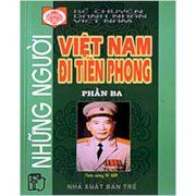 Những người Việt Nam đi tiên phong - Phần 3