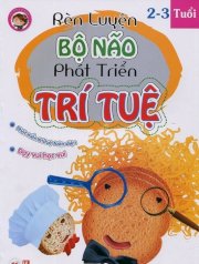 Rèn luyện bộ não phát triển trí tuệ (2-3 tuổi)