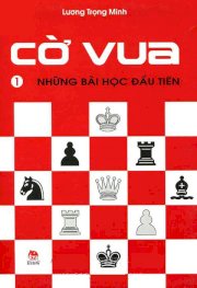 Cờ vua - Tập 1 Những bài học đầu tiên 