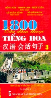 1800 câu đàm thoại tiếng Hoa (3 tập và 1 CD MP3)