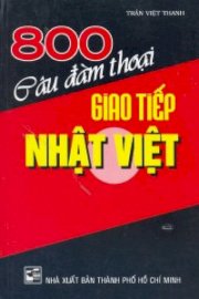  800 câu đàm thoại giao tiếp Nhật - Việt