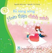 Bộ kỹ năng sống - Hoàn thiện chính mình