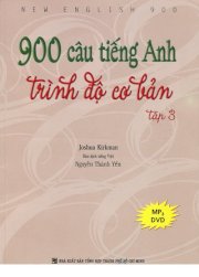900 câu tiếng Anh trình độ cơ bản - Tập 3 (Dùng kèm MP3, DVD)