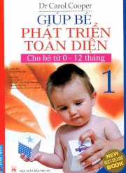 Giúp bé phát triển toàn diện (Cho bé từ 0 - 12 tháng) 