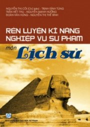 Rèn luyện kĩ năng nghiệp vụ sư phạm môn lịch sử