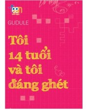 Tôi 14 tuổi và tôi đáng ghét 