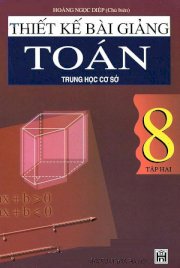 Thiết kế bài giảng toán trung học cơ sở 8 - Tập 2