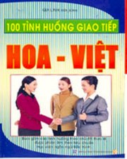 100 tình huống giao tiếp Hoa Việt