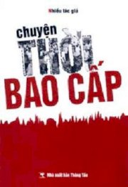 Chuyện thời bao cấp - Tập 1