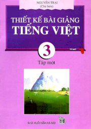 Thiết kế bài giảng Tiếng Việt 3 - Tập 1