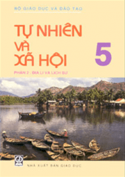 Tự nhiên và xã hội 5 phần 2: Địa lí và Lịch sử