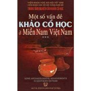 Một số vấn đề khảo cổ học ở miền nam Việt nam - Tập 3