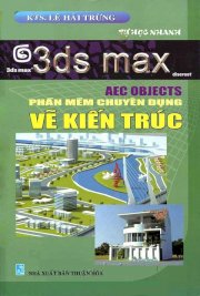 Tự học nhanh 3ds max - Aec objects phần mềm chuyên dụng vẽ kiến trúc