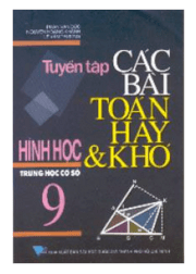 Tuyển tập các bài toán hay & khó – Hình học 9