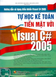 Hướng dẫn sử dụng điều khiển Visual C# 2005 - Tự học kế toán tiền mặt với Visual C# 2005