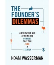 The founder's dilemmas: Anticipating and avoiding the pitfalls that can sink a startup (kauffman foundation series on innovation and entrepreneurship) (bìa cứng) 