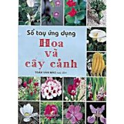 Sổ tay ứng dụng hoa và cây cảnh