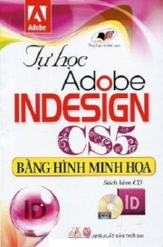 Tự học Adobe indesign CS5 bằng hình minh họa (Sách kèm CD)