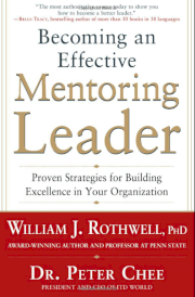 Becoming an effective mentoring leader - Proven strategies for building excellence in your organization