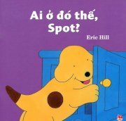 Ai ở đó thế, spot?