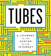 Tubes: A journey to the center of the internet 