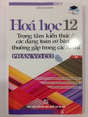 Hóa học 12 trọng tâm kiến thức các dạng toán cơ bản thường gặp trong các kỳ thi (Phần Vô Cơ)