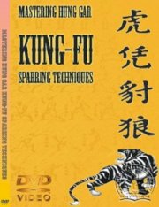 Mastering Hung Gar Kung-Fu Sparring Techniques - Kỹ Thuật Đấu Tự Do Hồng Gia Quyền